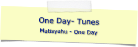 One Day- Tunes
Matisyahu - One Day
